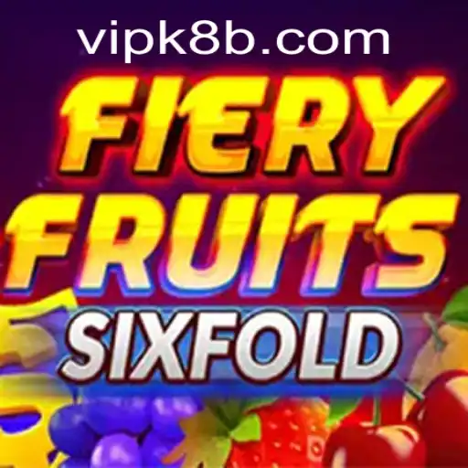 Exploring the Thrills of FieryFruitsSixFold and the Buzz Around k8b PH Login