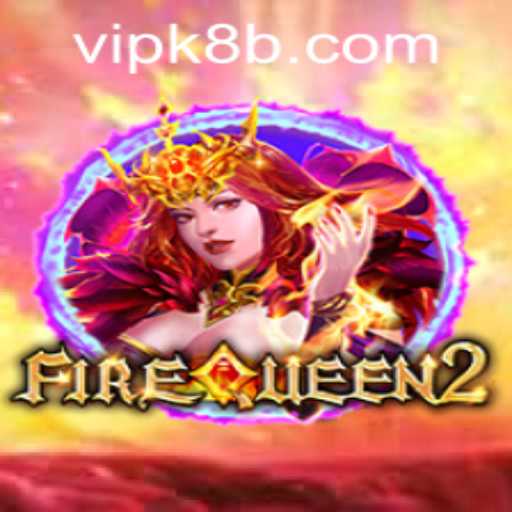 Discover the Thrilling World of FireQueen2: A Complete Guide