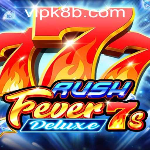 Explore the Thrills of RushFever7sDeluxe: A Gaming Extravaganza